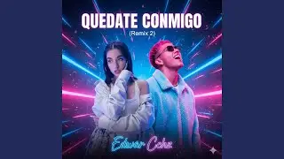 Quedate Conmigo (Remix 2)
