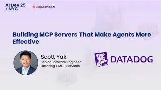 AI Dev 25 x NYC | Scott Yak: Building MCP Servers That Make Agents More Effective