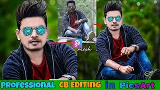 Professional CB Editing in PicsArt | Blur Background | Change Hairstyle | HDR Effects | Real cb Edit