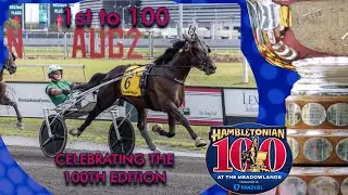 Celebrating The 100th Hambletonian: 1st to 100