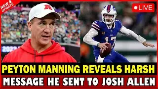 Nfl Live : Peyton Manning reveals harsh message he sent to Josh Allen