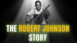 Celebrity Underrated &ndash; What Happened to Robert Johnson | The Robert Johnson Story