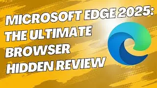 🔍 Microsoft Edge 2025: The Ultimate Browser Review | New Features, Speed Test & More! 🚀