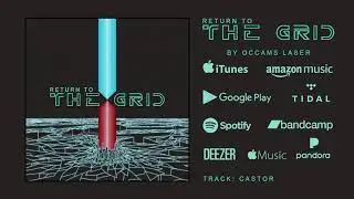 Occams Laser - Castor [from the album 'Return to the Grid']