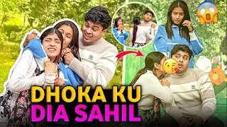 Sahil Ne Dhoka Dia 😭💔| Ku Kiya Tumne Aisa Mere Sath😡| The End❌| SahilAnuvlog