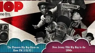 Pioneers Hip Hop Show (1/11/21 - New Jersey, USA 80s hip hop story)