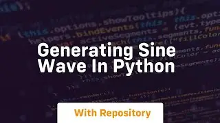 Generating sine wave in python