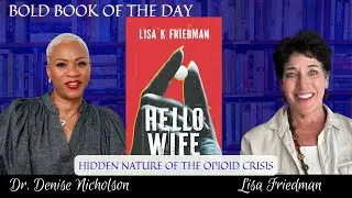 HELLO WIFE: Unmasking the Opioid Crisis &mdash; Lisa Friedman on Family, Addiction & Healing | Bold Book