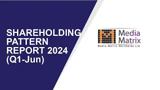 Media Matrix Shareholding Pattern | Q1-Jun Report 2024 | Shareholders Latest Updates