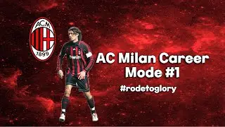 READUCEM MILANUL LA GLORIE! Retro AC Milan Career Mode #1