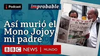 5 - Los &uacute;ltimos d&iacute;as del Mono Jojoy, uno de los l&iacute;deres m&aacute;s temidos de las FARC | Podcast Improbable