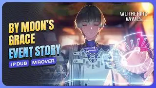 [JP] [M Rover] Event Quest (Moon-Chasing Festival) &mdash; By Moon's Grace | Wuthering Waves 1.2