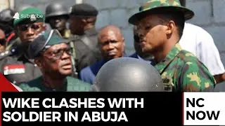 Wike Confronts Military Officer Over Alleged Land Grab In Abuja&rsquo;s Gaduwa District
