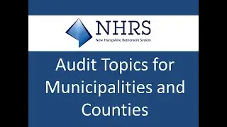 Employer Education Session: Audit Topics for Municipalities and Counties