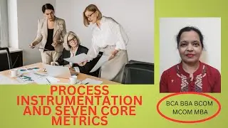What is Process Instrumentation and Seven Core Metrics?| IGNOU TEE| Competitive Exams| Lec-25