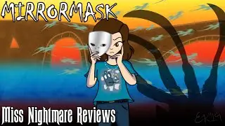 Miss Nightmare Reviews- MirrorMask