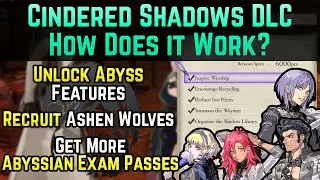 Unlock Abyss Features + Recruit Ashen Wolves (How Does Cindered Shadows Work?) | Three Houses DLC