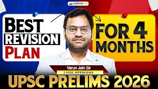 Last 4-Month Best Prelims Revision Plan for UPSC Prelims 2026 | Varun Jain Sir | Sarrthi IAS