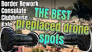 The *BEST* preplaced drone spots on the Border Rework, Clubhouse, Consulate, Kafe Dostoyevsky!