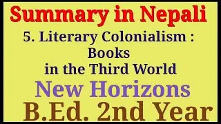 Summary in Nepali/Unit-1/lesson-5 Literary Colonialism:Books in the Third World/B.Ed. 2nd Year