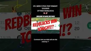 FREE CFL PICK | Redblacks vs Stampeders Picks | CFL Football Week 9 |  CFL 2025 Season