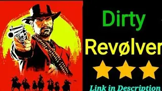 New game dirty rev&oslash;lver | Altaernative of (RDR 2) |by  Mr. Dem&oslash;nic