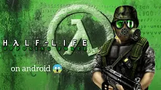 Half Life: Opposing Force Download for android !!