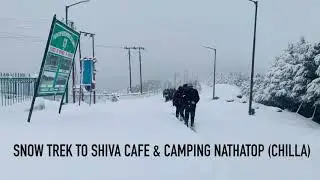 #snowtrek #nathatop Snow trek to chilla ( Shiva cafe Camping nathatop) // Aao Chalein - TabA Chake