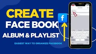 How to Create Facebook Albums & Playlists | Organize Your Facebook Page Like a Pro | 2025