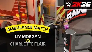 WWE 2K25 – Liv Morgan vs Charlotte Flair (Ambulance Match)