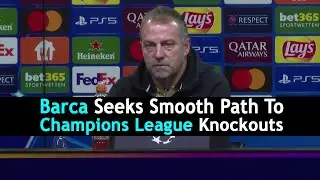 Barca Seeks Smooth Path To Champions League Knockouts | DRM Sports | AD1S