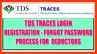 TDS TRACES LOGIN DEDUCTOR REGISTRATION PROCESS