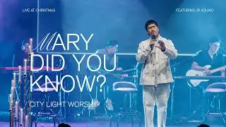 Mary Did You Know | City Light Worship (Feat. JR Aquino)