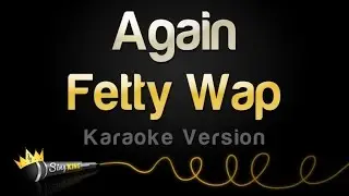 Fetty Wap - Again (Karaoke Version)
