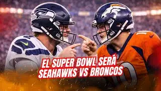 🏈 El SUPER BOWL será SEAHAWKS vs BRONCOS