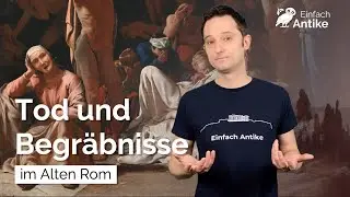 Erinnerung und Ehrung: Tod und Begr&auml;bnisse im alten Rom | R&ouml;mische Geschichte &ndash; Einfach Antike