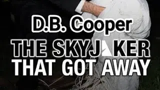 D.B. Cooper: The Skyjacker That Got Away - An Amateur Response