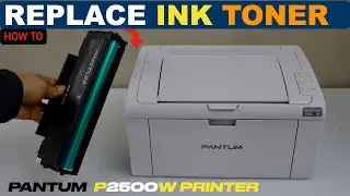 Replace Ink Toner Pantum P2500W, P2506W, P2507W, P2509W Printers !