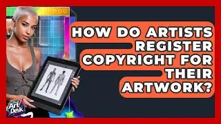 How Do Artists Register Copyright For Their Artwork? - The Virtual Art Desk