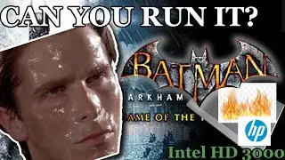 Batman: Arkham Asylum | Intel HD 3000 | Low-Med-High | Low Spec