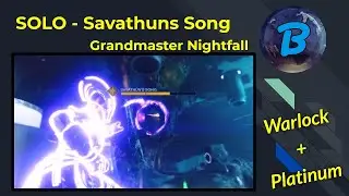SOLO Savathun's Song - Grandmaster Nightfall (Warlock + Platinum Rewards)