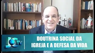 Doutrina social da igreja e a defesa da vida - JCTV - 13/10/20