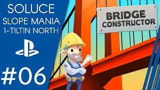 BRIDGE CONSTRUCTOR 🚧 Slope Mania 1-Tiltin North All Soluces Fr 🚛