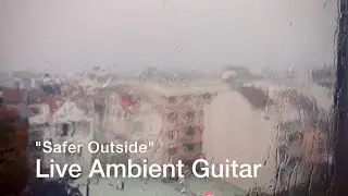 Live Ambient Guitar Improv | Safer Outside | Feat Zoom Multistomp 70 CDR |