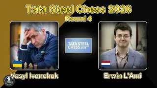 🇺🇦 Vasyl Ivanchuk vs Erwin L'Ami 🇳🇱 | Tata Steel Chess 2026 | Round 4