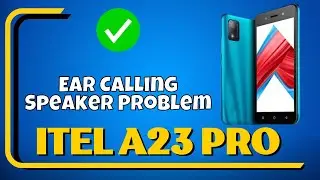 Ear Calling Speaker Problem itel a23 Pro || How to solve ear calling speaker problem