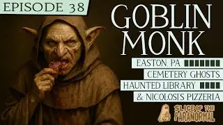 The Goblin Monk Legend of Easton, PA | Cemetery Ghosts, Haunted Library & Nicolosi&rsquo;s Pizzeria