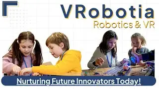 VRobotia &ndash; The Future of Robotics and VR Learning | Investment Pitch