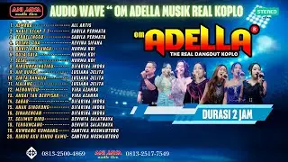 OM ADELLA FULL AUDIO WAVE LIVE CEPIRING KENDAL - ANI JAYA AUDIO LIVE - AIRIN DIGIMEDIA