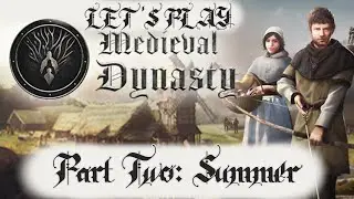 Medieval Dynasty Part Two Summer